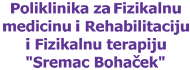 Poliklinika za Fizikalnu medicinu i Rehabilitaciju i Fizikalnu terapiju "Sremac Bohaček"