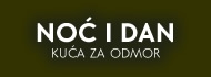 "NOĆ I DAN" – kuća za odmor ****